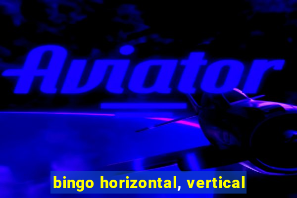 bingo horizontal, vertical